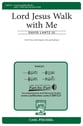 Lord Jesus Walk With Me SATB choral sheet music cover